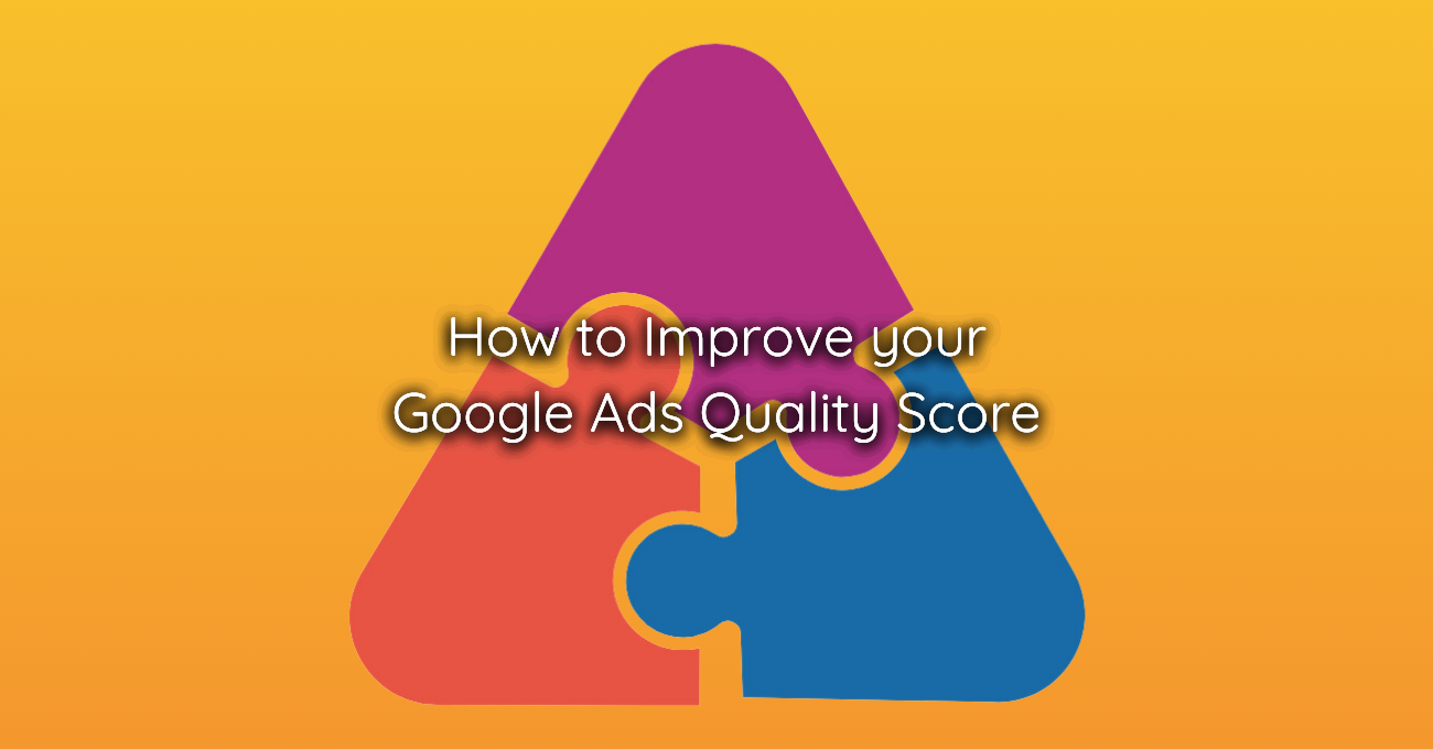 How to Improve your Google Ads Quality Score