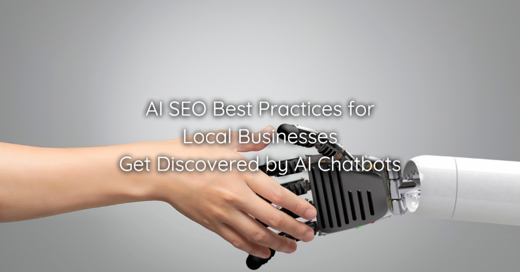 AI SEO Best Practices for Local Businesses Get Discovered by AI Chatbots